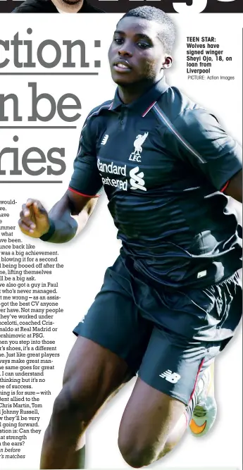  ?? PICTURE: Action Images ?? TEEN STAR: Wolves have signed winger Sheyi Ojo, 18, on loan from Liverpool