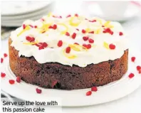  ??  ?? Serve up the love with this passion cake