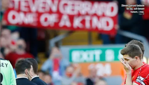  ?? Foto: AP ?? Steven Gerrard tackade för sig, och fansen
honom, i maj.