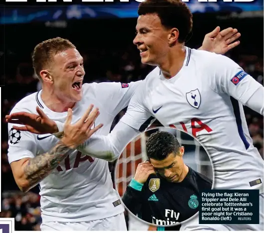  ?? REUTERS ?? Flying the flag: Kieran Trippier and Dele Alli celebrate Totttenham’s first goal but it was a poor night for Cristiano Ronaldo (left)