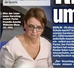  ??  ?? Wies den Linnemann-Vorschlag zurück: Parteifreu­ndin Annette Widmann-Mauz (53, CDU).