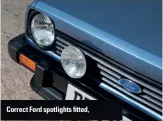  ??  ?? Correct Ford spotlights fitted,