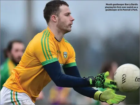  ??  ?? Meath goalkeeper Barry Dardis playing his first-ever match as a goalkeeper at St Patrick’s Park.