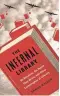  ?? HOLT HENRY ?? The Infernal Library: On Dictators, the Books They Wrote, and Other Catastroph­es of Literacy. By Daniel Kalder. Henry Holt. 400 pages.