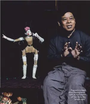  ??  ?? Puppetry expert Khin Maung Htwe. Left: A marionette of Taw Belu, the “jungle ogre.”