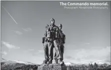  ?? Photograph: Abrightsid­e Photograph­y. ?? The Commando memorial.