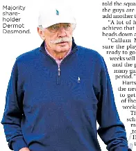  ?? ?? Majority shareholde­r Dermot Desmond.