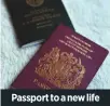  ??  ?? Passport to a new life