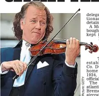  ??  ?? What is the story behind Andre Rieu’s wonderful Nun’s Chorus?Maastricht maestro: Andre Rieu