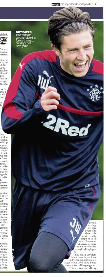  ??  ?? NOT FAZED Josh Windass says he is looking forward to next Sunday’s Old Firm game Scott McDermott