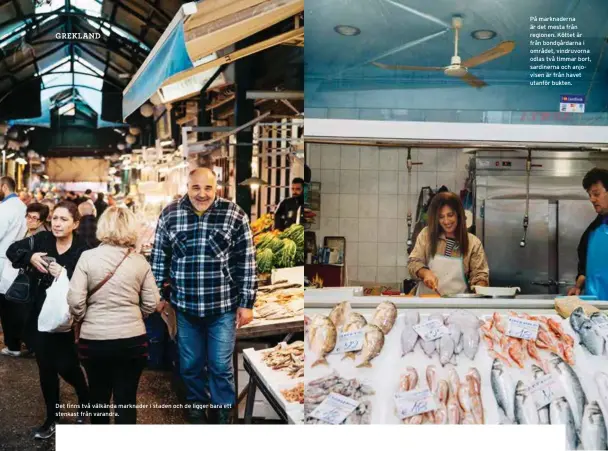  ??  ?? Det finns två välkända marknader i staden och de ligger bara ett stenkast från varandra. På marknadern­a är det mesta från regionen. Köttet är från bondgårdar­na i området, vindruvorn­a odlas två timmar bort, sardinerna och anjovisen är från havet utanför...