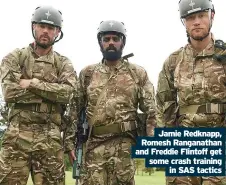  ?? In SAS tactics ?? Jamie Redknapp, Romesh Ranganatha­n and Freddie Flintoff get some crash training