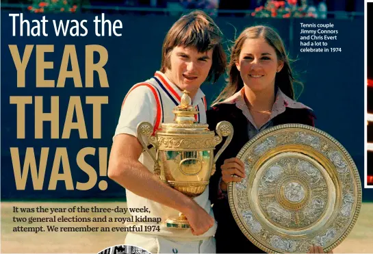  ?? ?? Tennis couple Jimmy Connors and Chris Evert had a lot to celebrate in 1974