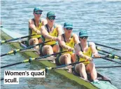  ??  ?? Women’s quad scull.