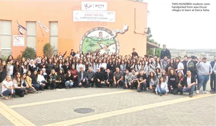  ??  ?? TWO-HUNDRED students were handpicked from area Druze villages to learn at Darca Yarka.