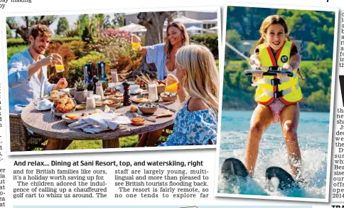  ?? ?? And relax... Dining at Sani Resort, top, and waterskiin­g, right