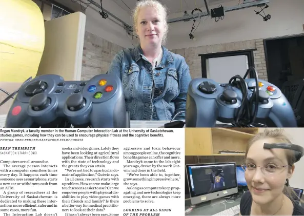  ?? PHOTOS: GREG PENDER/SASKATOON STARPHOENI­X ?? Regan Mandryk, a faculty member in the Human-Computer Interactio­n Lab at the University of Saskatchew­an, studies games, including how they can be used to encourage physical fitness and the cognitive benefits. Anke Reinschlue­ssel works on a way to make...