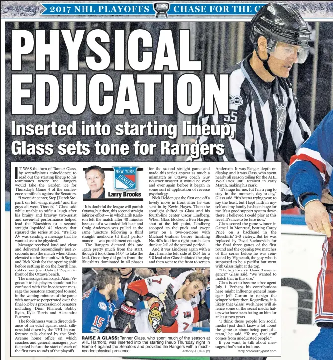  ?? Anthony J. Causi (2) ?? RAISE A GLASS: Tanner Glass, who spent much of the season at AHL Hartford, was inserted into the starting lineup Thursday night in Game 4 against the Senators and provided the Rangers with a muchneeded physical presence.