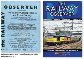  ??  ?? Railway Observer front covers from August 1938 and November 2017.