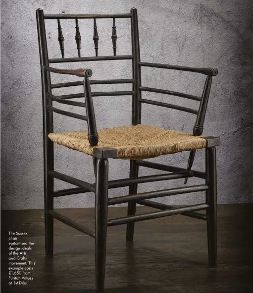  ??  ?? The Sussex chair epitomised the design ideals of the Arts and Crafts movement. This example costs £1,650 from Puritan Values at 1st Dibs.