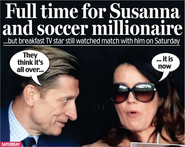  ??  ?? They think it’s all over... Final whistle: Susanna Reid and Crystal Palace chairman Steve Parish watch the team play on Saturday ... it is now SATURDAY