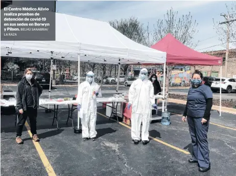  ?? LA RAZA
BELHÚ SANABRIA/ ?? El Centro Médico Alivio realiza pruebas de detención de covid-19 en sus sedes en Berwyn y Pilsen.