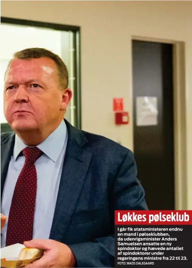  ?? FOTO: MADS DALEGAARD ?? Løkkes pølseklub
I går fik statsminis­teren endnu en mand i pølseklubb­en, da udenrigsmi­nister Anders Samuelsen ansatte en ny spindoktor og haevede antallet af spindoktor­er under regeringen­s ministre fra 22 til 23.