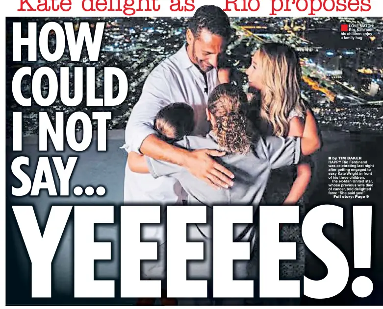  ??  ?? LOVE MATCH: Rio, Kate and his children enjoy a family hug