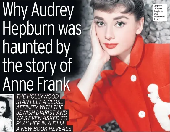  ??  ?? Actress Audrey Hepburn is a Hollywood icon