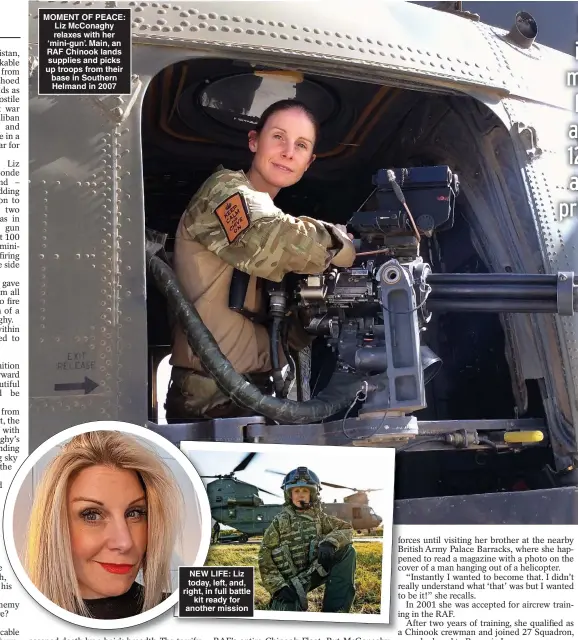  ?? ?? MOMENT OF PEACE: Liz McConaghy relaxes with her ‘mini-gun’. Main, an RAF Chinook lands supplies and picks up troops from their base in Southern Helmand in 2007