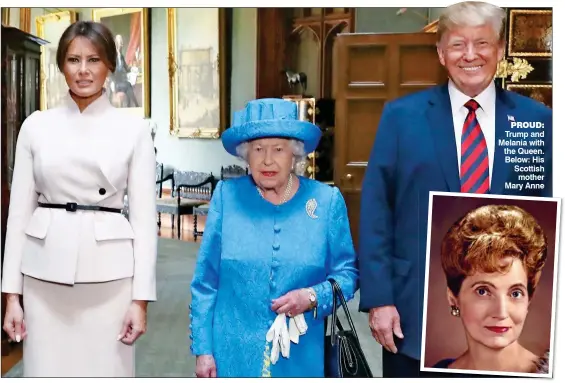  ??  ?? PROUD: Trump and Melania with the Queen. Below: His Scottish mother Mary Anne