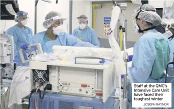  ?? JOSEPH RAYNOR ?? Staff at the QMC’S Intensive Care Unit have faced their toughest winter