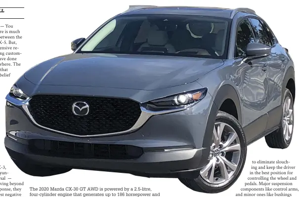  ?? RICHARD RUSSELL PHOTOS ?? The 2020 Mazda CX-30 GT AWD is powered by a 2.5-litre, four-cylinder engine that generates up to 186 horsepower and 186 lb.-ft. of torque.