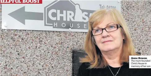  ??  ?? Anne Rowan The mum founded Chris’s House in memory of her son