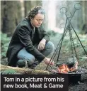  ??  ?? Tom in a picture from his new book, Meat & Game