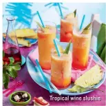  ??  ?? Tropical wine slushie