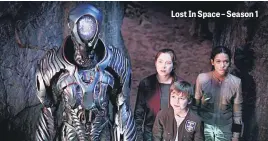  ??  ?? Lost In Space – Season 1