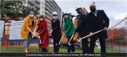  ?? ?? Ground-breaking event at 39 Dundalk Drive in Toronto. Pic: MP Salma Zahid.