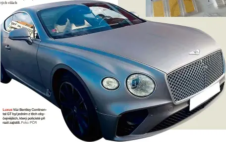  ?? Foto: PČR ?? Luxus Vůz Bentley Continenta­l GT byl jedním z těch obyčejnějš­ích, který policisté při razii zajistili.
Pohled do interiéru jednoho ze zabavených vozů - luxusního Rolls-Royce. A také zabavené zlaté a stříbrné cihly. 2x foto: PČR