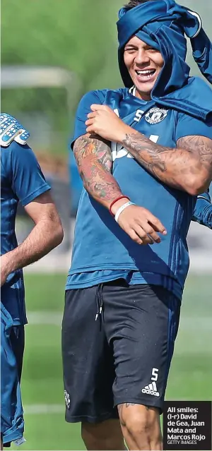  ?? GETTY IMAGES ?? All smiles: (l-r) David de Gea, Juan Mata and Marcos Rojo