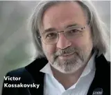  ??  ?? Victor Kossakovsk­y