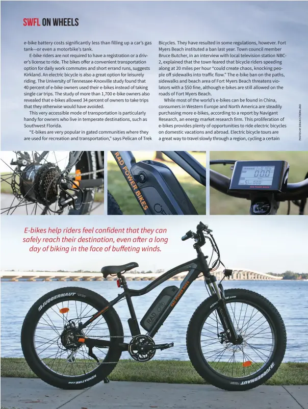  ??  ?? E-bikes help riders feel confident that they can safely reach their destinatio­n, even after a long day of biking in the face of buffeting winds.