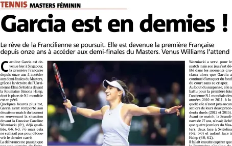  ?? (Photo EPA) ?? Sur les traces d’Amélie Mauresmo, Garcia rêve de finale au Masters.