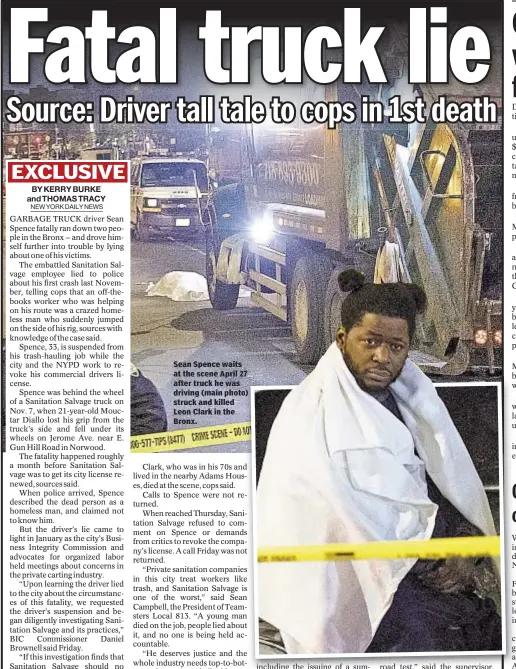  ??  ?? Sean Spence waits at the scene April 27 after truck he was driving (main photo) struck and killed Leon Clark in the Bronx.