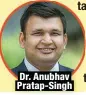  ?? ?? Dr. Anubhav Pratap-Singh