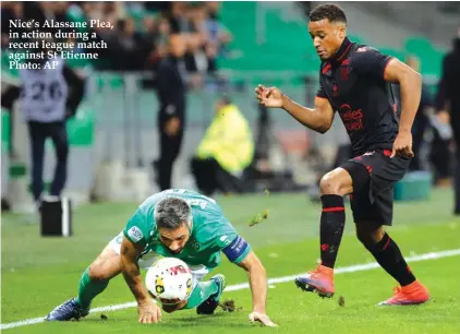  ??  ?? Nice’s Alassane Plea, in action during a recent league match against St Etienne Photo: AP