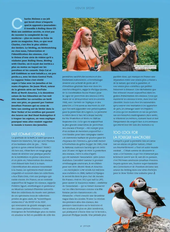  ??  ?? DOJA CAT ET CHARLES HOLMES DANS BIRDING WITH CHARLES
MACAREUX MOINES