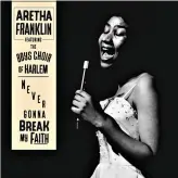  ?? (Legacy Recordings via AP) ?? This cover image released by Legacy Recordings shows “Never Gonna Break My Faith,” a never-before-heard solo version of Aretha Franklin’s riveting and powerful collaborat­ion with Mary J. Blige. Legacy Records announced the release of the song Friday, which is Juneteenth, the holiday to commemorat­e the emancipati­on of slaves in the U.S.