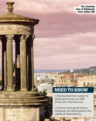  ??  ?? The stunning view of Edinburgh from Calton Hill