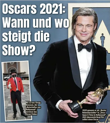  ??  ?? 2020 gewann er als „Bester Nebendarst­eller“in „Once Upon A Time In Hollywood“, 2021 überreicht Brad Pitt selbst einen Oscar.